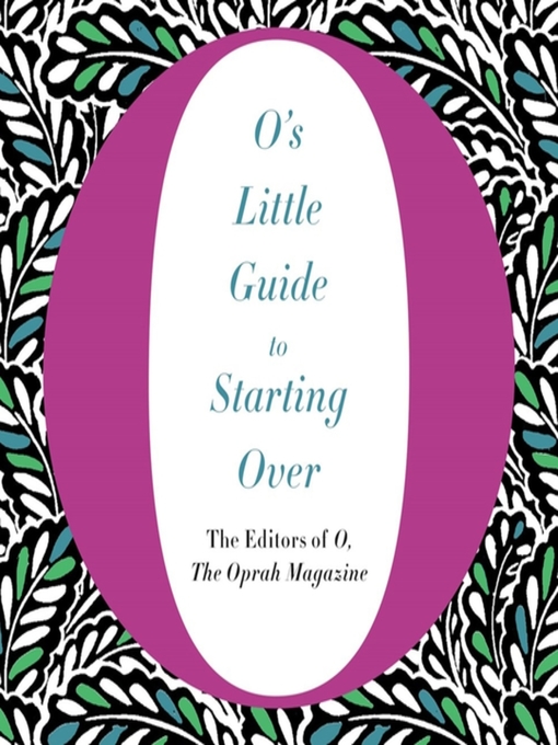 Title details for O's Little Guide to Starting Over by O, The Oprah Magazine - Wait list